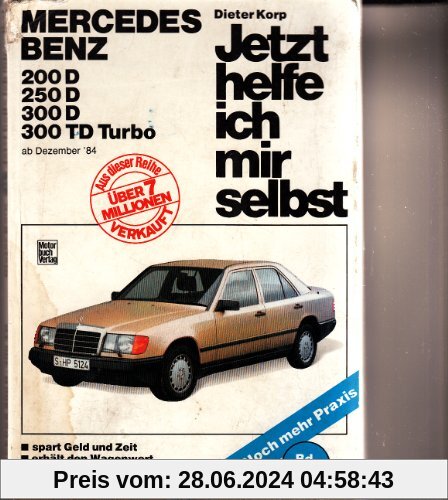 Jetzt helfe ich mir selbst (Band 123): Mercedes-Benz 200-300 Diesel