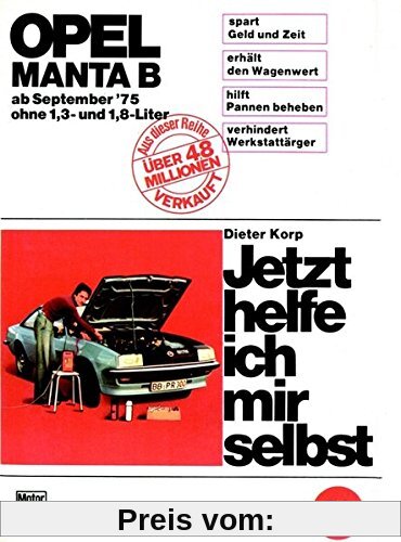 Jetzt helfe ich mir selbst Band 060: Opel Manta B (75-88) ohne 1,3 und 1,8 Liter