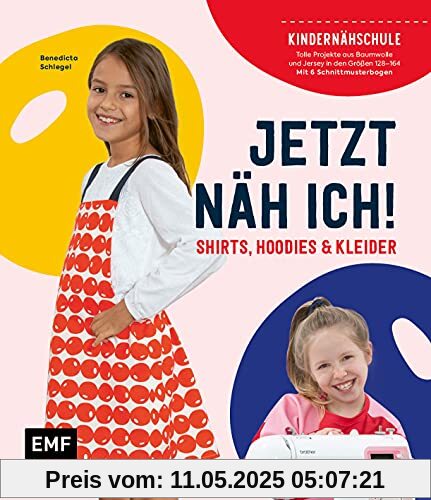 Jetzt näh ich! Die Kindernähschule – Shirts, Hoodies und Kleider: Tolle Projekte aus Baumwolle und Jersey in Größe 128–164 – Mit 6 Schnittmusterbogen: ... in Größe 128-164 - Mit 3 Schnittmusterbogen