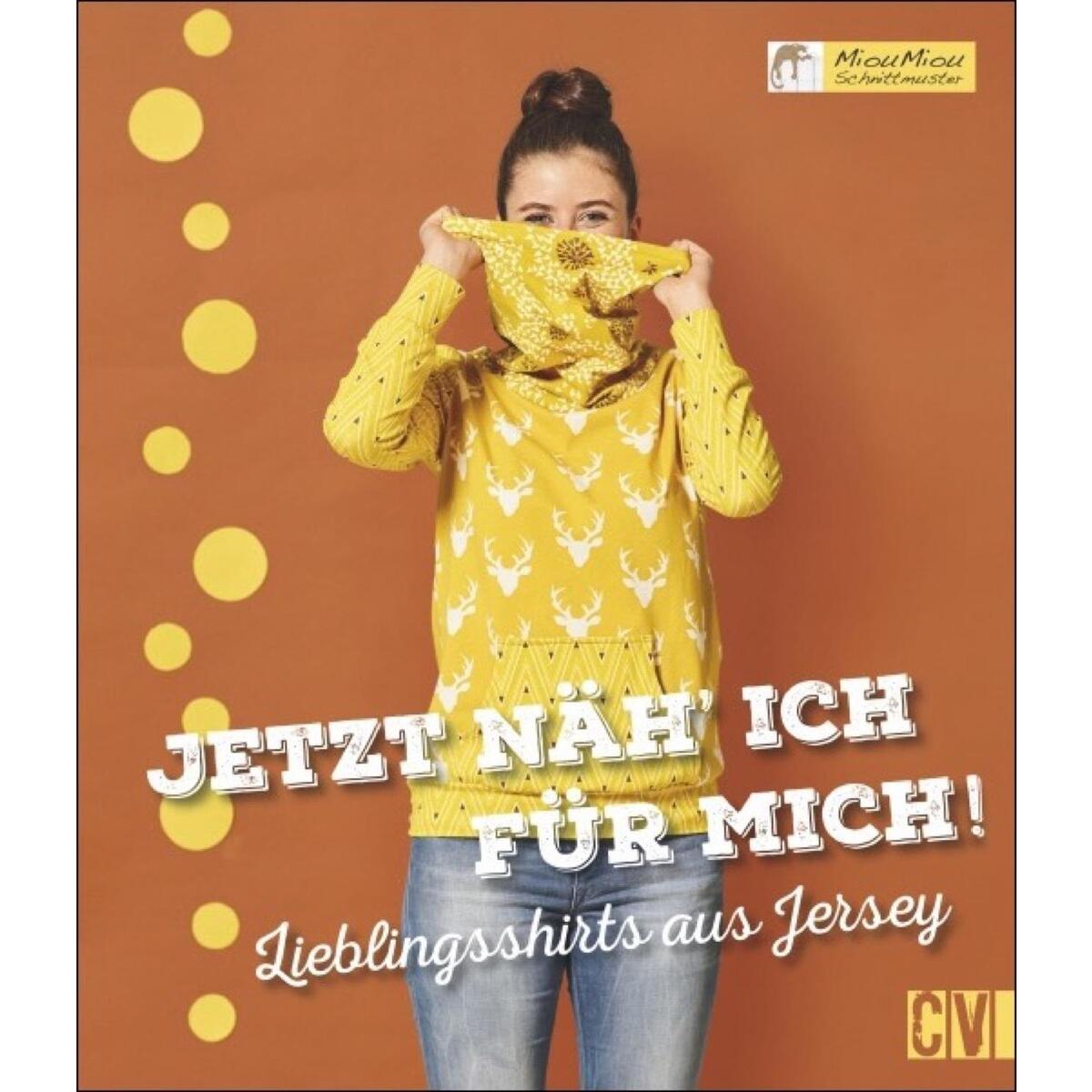 Jetzt näh&#039; ich für mich! von Christophorus Verlag
