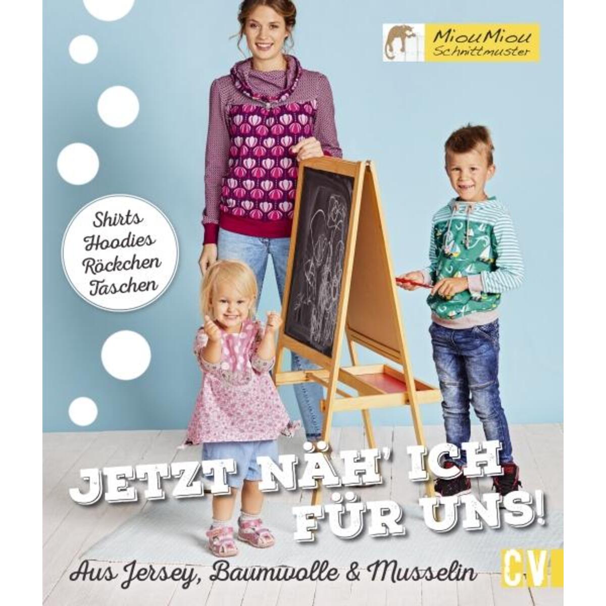 Jetzt näh' ich für uns! Jetzt näh' ich für uns! von Christophorus Verlag