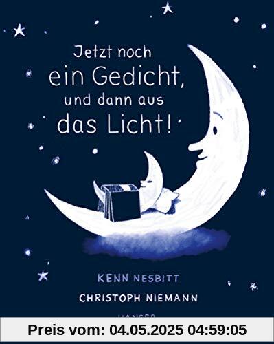 Jetzt noch ein Gedicht, und dann aus das Licht!: Poesie zur guten Nacht