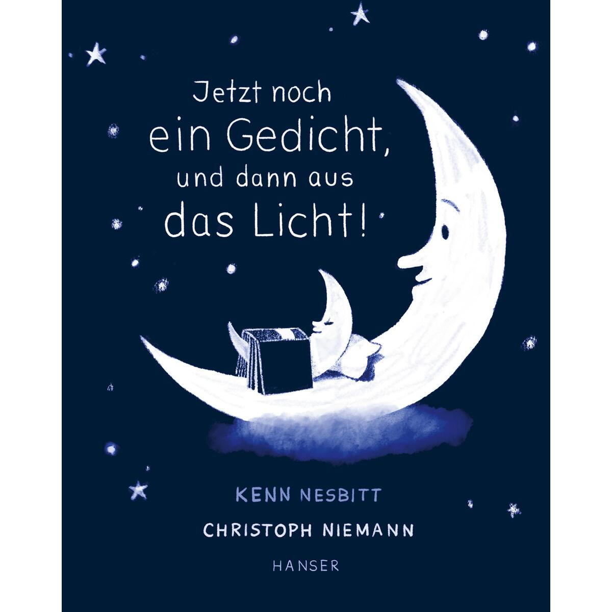 Jetzt noch ein Gedicht, und dann aus das Licht! von Carl Hanser Verlag