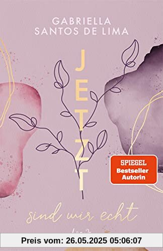 Jetzt sind wir echt (Jetzt-Trilogie, Band 1): Bereit für eine ergreifende Second-Chance-Love? Der Auftakt zur New-Adult-Trilogie von SPIEGEL-Bestsellerautorin Gabriella Santos de Lima