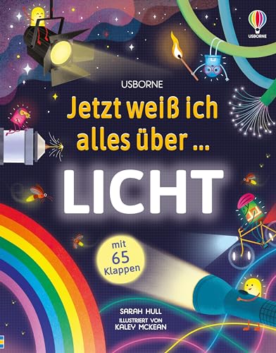 Jetzt weiß ich alles über… Licht: Kindgerechtes Sachbilderbuch mit Klappen rund ums Thema Licht – naturwissenschaftliche Einführung ab 7 Jahren von Usborne Publishing