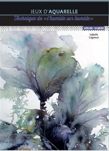 Jeux d'aquarelle: Technique de "l'humide sur humide"