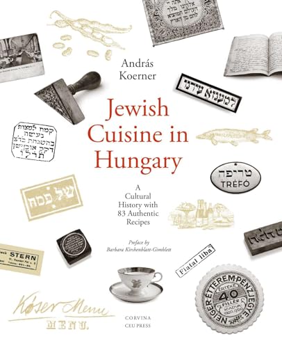 Jewish Cuisine in Hungary: A Cultural History with 83 Authentic Recipes