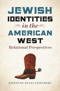Jewish Identities in the American West - Relational Perspectives von Brandeis University Press