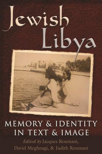 Jewish Libya: Memory and Identity in Text and Image (Modern Jewish History)