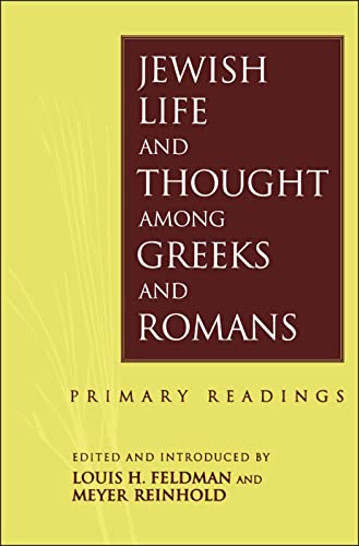 Jewish Life and Thought among Greeks and Romans: Primary Readings Jewish Life and Thought among Greeks and Romans: Primary Readings von Continuum International Publishing