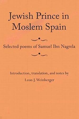 Jewish Prince in Moslem Spain: Selected Poems of Samuel Ibn Nagrela (Judaic Studies) von University Alabama Press
