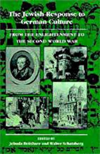 Jewish Response to German Culture: From the Enlightenment to the Second World War (Tauber Inst...