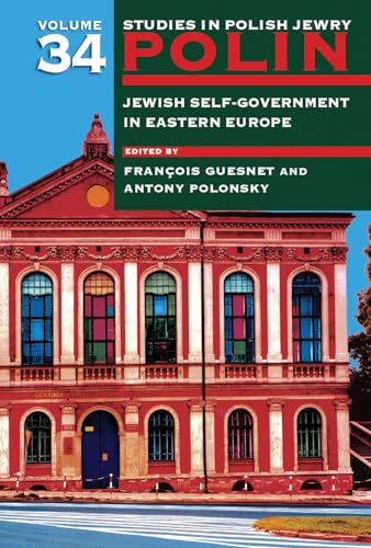Jewish Self-Government in Eastern Europe (Polin: Studies in Polish Jewry, 34, Band 34) von Liverpool University Press