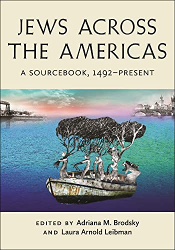 Jews Across the Americas: A Sourcebook, 1492-Present (Goldstein-Goren in American Jewish History) von New York University Press