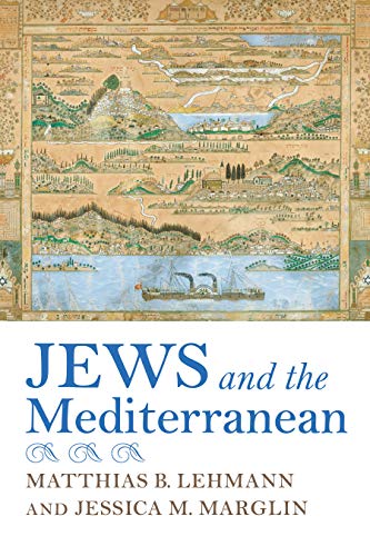 Jews and the Mediterranean (Sephardi and Mizrahi Studies) von Indiana University Press