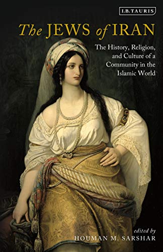 Jews of Iran, The: The History, Religion and Culture of a Community in the Islamic World (International Library of Iranian Studies) von I. B. Tauris & Company