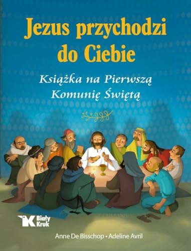 Jezus przychodzi do Ciebie.: Książka na Pierwszą Komunię Świętą von Biały Kruk