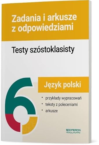 Język polski Testy szóstoklasisty Zadania i arkusze z odpowiedziami: Szkoła podstawowa von Operon