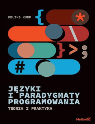 Języki i paradygmaty programowania Teoria i praktyka von Helion