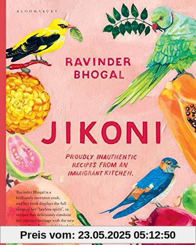Jikoni: Proudly Inauthentic Recipes from an Immigrant Kitchen