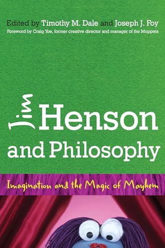 Jim Henson and Philosophy: Imagination and the Magic of Mayhem von Rowman & Littlefield Publishers