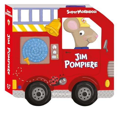 Jim pompiere. Supermorbidosi. Ediz. illustrata Jim pompiere. Supermorbidosi. Ediz. illustrata von Crealibri
