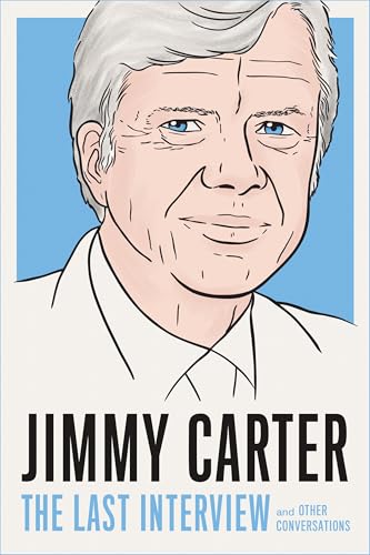 Jimmy Carter: The Last Interview: and Other Conversations (The Last Interview Series) von Melville House Publishing