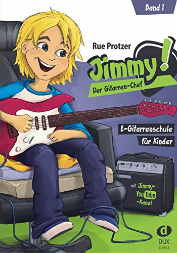 Jimmy! Der Gitarren-Chef Band 1: E-Gitarrenschule für Kinder