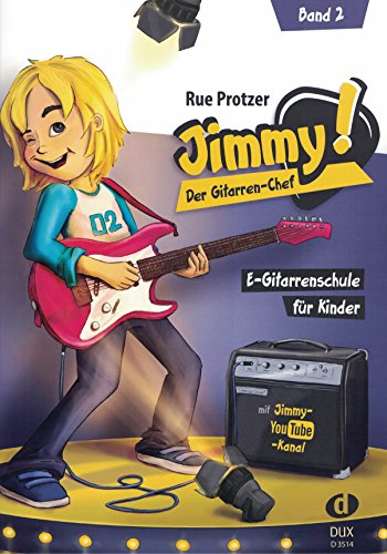 Jimmy! Der Gitarren-Chef Band 2: E-Gitarrenschule für Kinder von Edition DUX