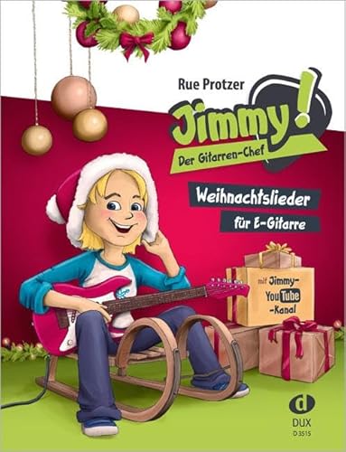 Jimmy! Der Gitarren-Chef - Weihnachtslieder: Weihnachtslieder für E-Gitarre von Edition DUX