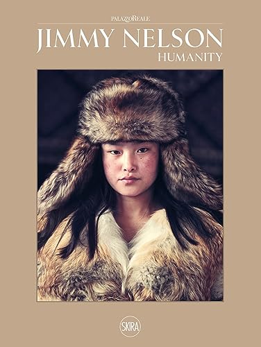 Jimmy Nelson. Humanity. Ediz. illustrata (Fotografia) von Skira