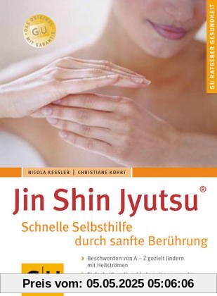 Jin Shin Jyutsu - Schnelle Selbsthilfe durch sanfte Berührung - GU Ratgeber Gesundheit Jin Shin Jyutsu - Schnelle Selbsthilfe durch sanfte Berührung - GU Ratgeber Gesundheit