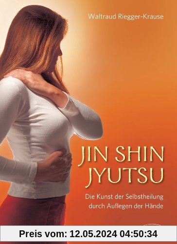 Jin Shin Jyutsu: Die Kunst der Selbstheilung durch Auflegen der Hände