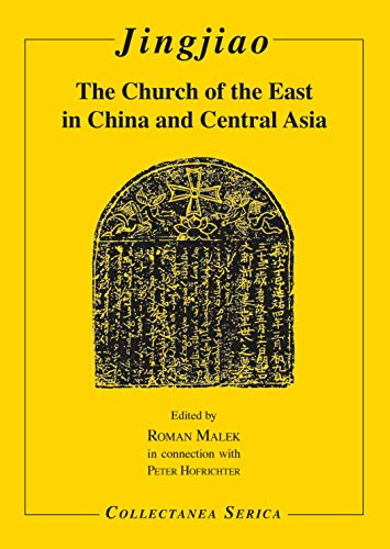 Jingjiao: The Church of the East in China and Central Asia (Collectanea Serica)