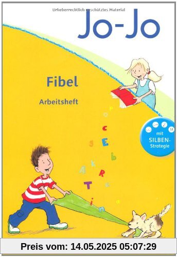 Jo-Jo Fibel - Aktuelle allgemeine Ausgabe: Arbeitsheft zur Fibel mit Einlegern: Mit Silben-Strategie