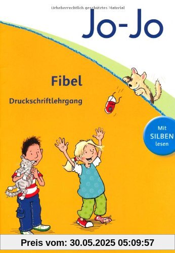 Jo-Jo Fibel - Aktuelle allgemeine Ausgabe: Druckschriftlehrgang Jo-Jo Fibel - Aktuelle allgemeine Ausgabe: Druckschriftlehrgang