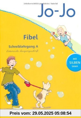 Jo-Jo Fibel - Aktuelle allgemeine Ausgabe: Schreiblehrgang A in Lateinischer Ausgangsschrift: Mit Silben lesen