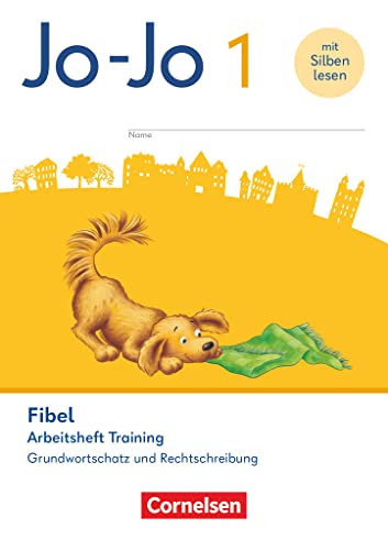 Jo-Jo Fibel - Allgemeine Ausgabe 2023 - 1. Schuljahr: Arbeitsheft Training - Grundwortschatz und Rechtschreibung Jo-Jo Fibel - Allgemeine Ausgabe 2023 - 1. Schuljahr: Arbeitsheft Training - Grundwortschatz und Rechtschreibung