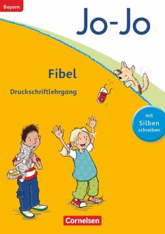 Jo-Jo Fibel - Grundschule Bayern - Neubearbeitung. Druckschriftlehrgang von Cornelsen Verlag