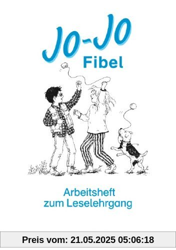 Jo-Jo Fibel - Vergriffene Ausgabe: Jo-Jo Fibel, Leselehrgang und Lesetexte, neue Rechtschreibung, Arbeitsheft zum Leselehrgang