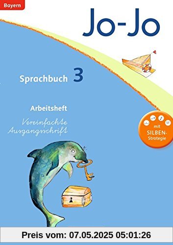 Jo-Jo Sprachbuch - Grundschule Bayern: 3. Jahrgangsstufe - Arbeitsheft in Vereinfachter Ausgangsschrift Jo-Jo Sprachbuch - Grundschule Bayern: 3. Jahrgangsstufe - Arbeitsheft in Vereinfachter Ausgangsschrift