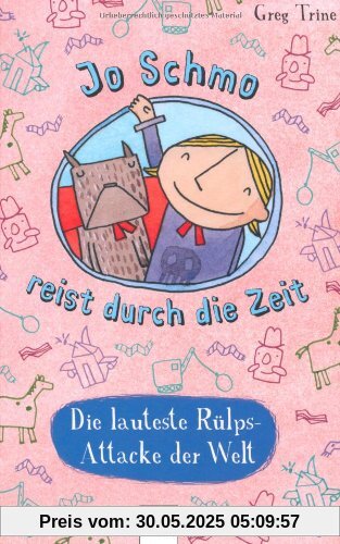 Jo Schmo reist durch die Zeit: Die lauteste Rülps-Attacke der Welt Jo Schmo reist durch die Zeit: Die lauteste Rülps-Attacke der Welt
