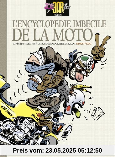 Joe Bar Team : L'encyclopédie imbécile de la moto