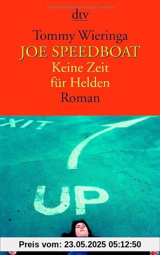 Joe Speedboat: Keine Zeit für Helden Roman