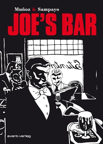 Joe’s Bar: Gesamtausgabe von avant-verlag GmbH
