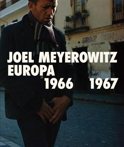 Joel Meyerowitz: Europa 1966-1967 (Libros de autor.) von La Fábrica