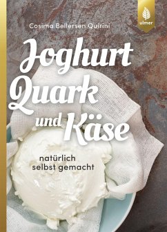 Joghurt, Quark und Käse von Verlag Eugen Ulmer