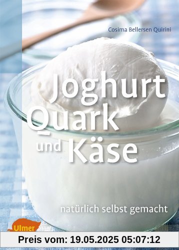 Joghurt, Quark und Käse: Natürlich selbst gemacht