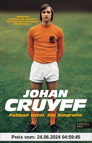 Johan Cruyff: Fußball total. Die Biografie