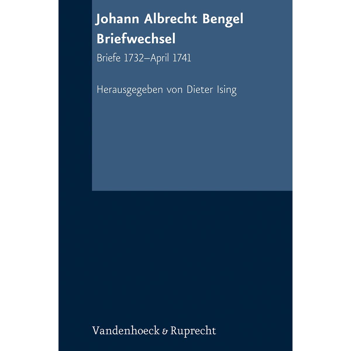 Johann Albrecht Bengel: Briefwechsel Johann Albrecht Bengel: Briefwechsel von Vandenhoeck + Ruprecht